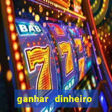 ganhar dinheiro jogando na internet